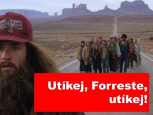 utíkej forreste utíkej